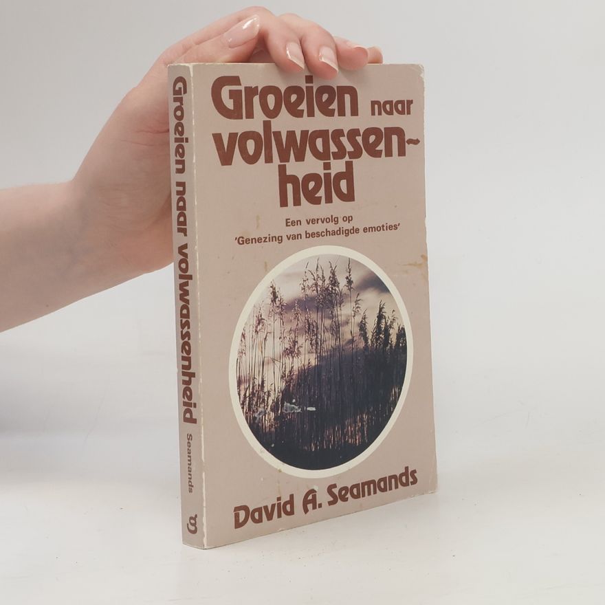 David A. Seamands Groeien naar volwassenheid