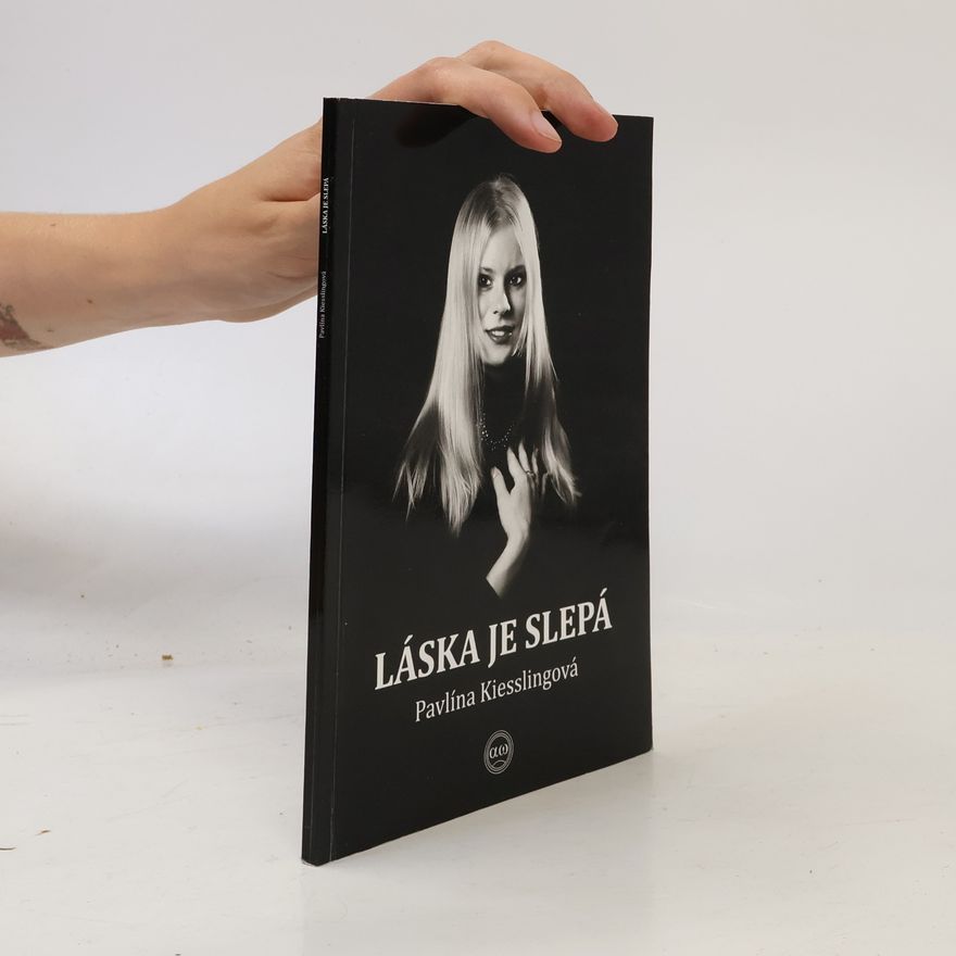 Pavlína Kiesslingová Láska je slepá
