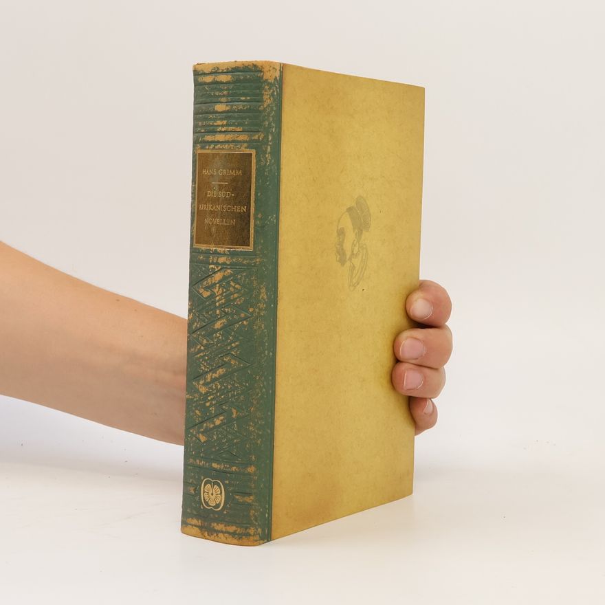 Hans Grimm Die Südafrikanischen Novellen