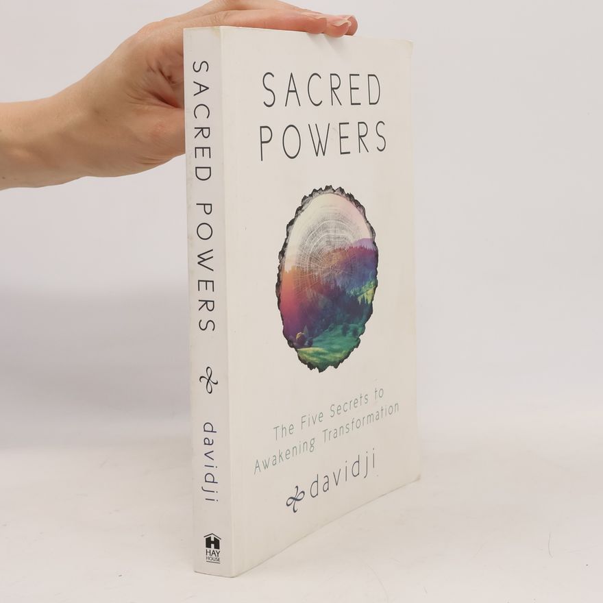 Davidji Sacred Powers: The Five Secrets to Awakening Transformation