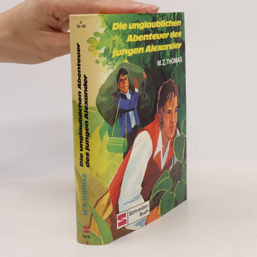 M. Z. Thomas Die unglaublichen Abenteuer des jungen Alexander