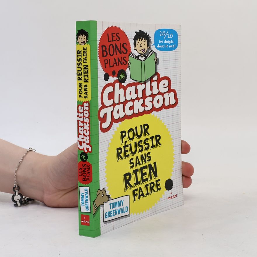 Tom Greenwald Les bons plans de Charlie Jackson - 1: Pour réussir sans rien faire