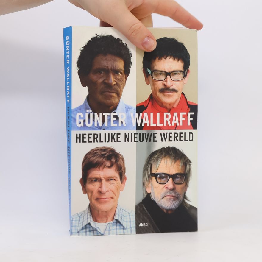 Günter Wallraff Heerlijke nieuwe wereld