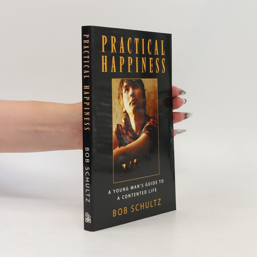 Bob Schultz Practical Happiness