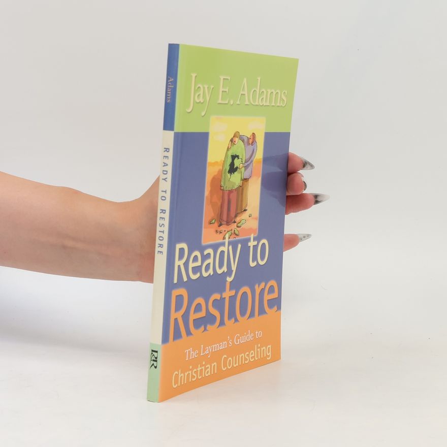 Jay E. Adams Ready to Restore