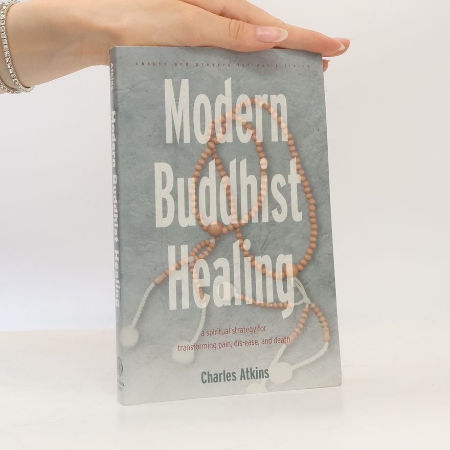 Charles Atkins Modern Buddhist Healing