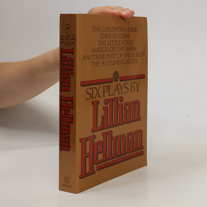 Lillian Hellman Six Plays by Lillian Hellman