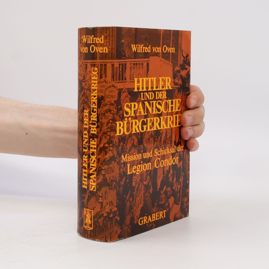 Wilfred von Oven Hitler und der spanische Bürgerkrieg