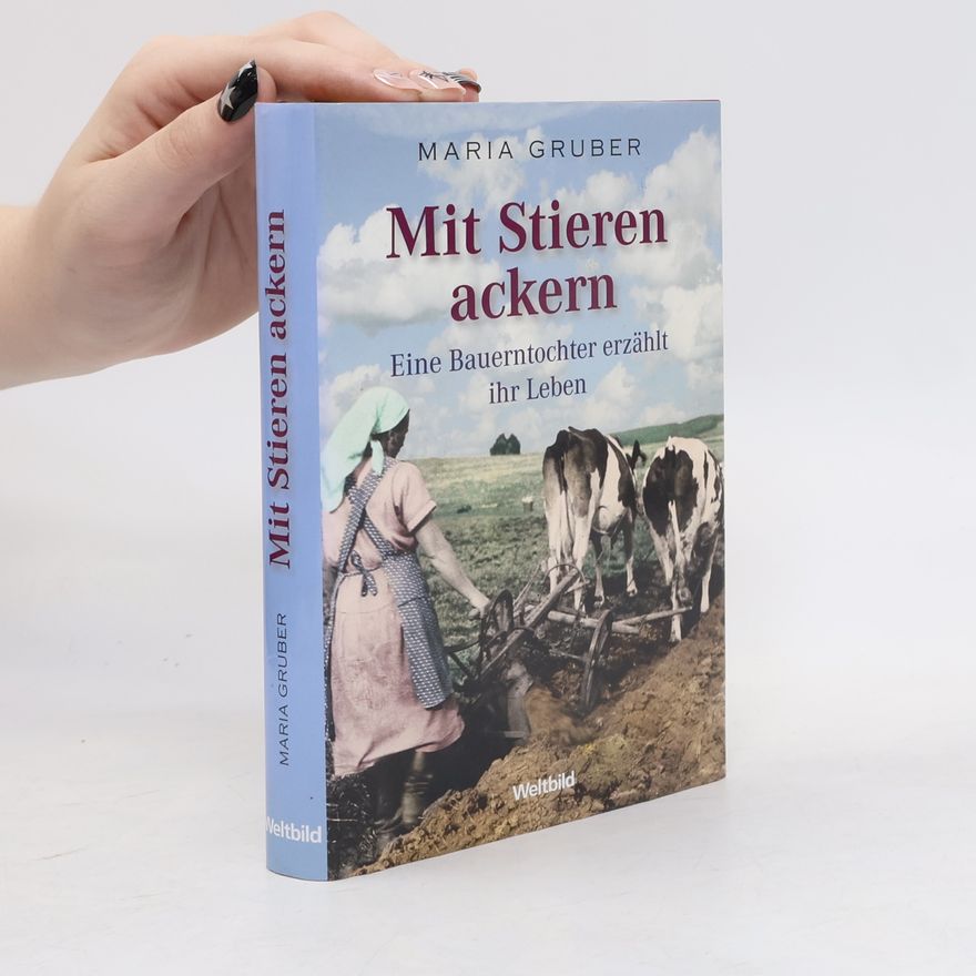 Maria Gruber Mit Stieren ackern