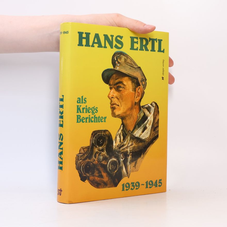 Hans Ertl Als Kriegsberichter 1939 - 1945
