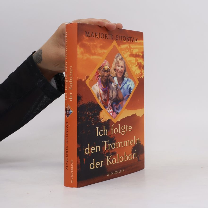 Marjorie Shostak Ich folgte den Trommeln der Kalahari