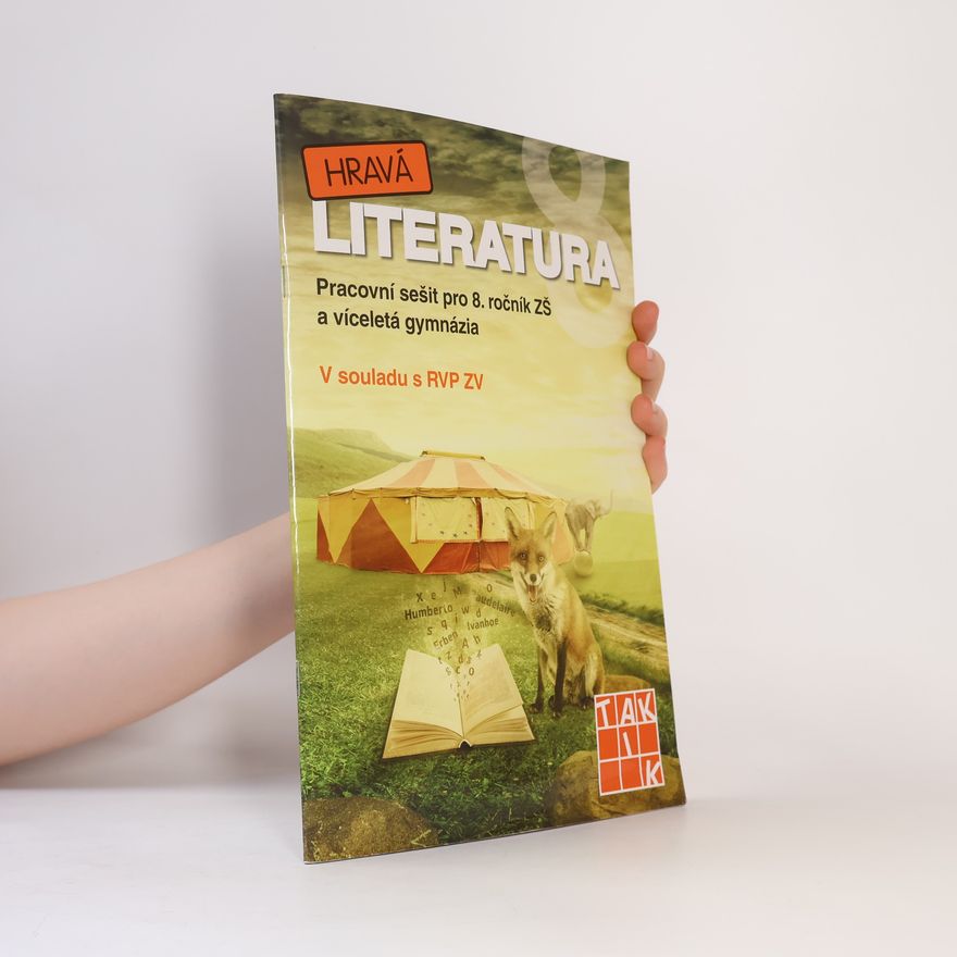 Lucie Pavlíčková Hravá literatura 8: pracovní sešit pro 8. ročník ZŠ a víceletá gymnázia