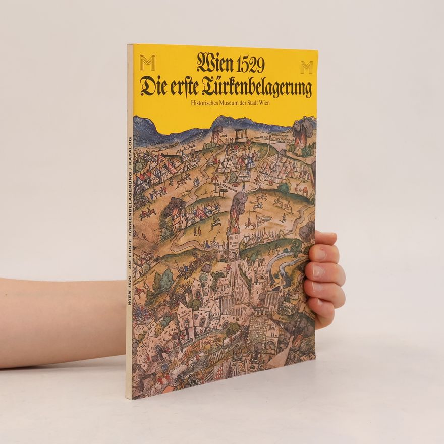 Autorenkollektiv Wien 1529. Die erste Türkenbelagerung