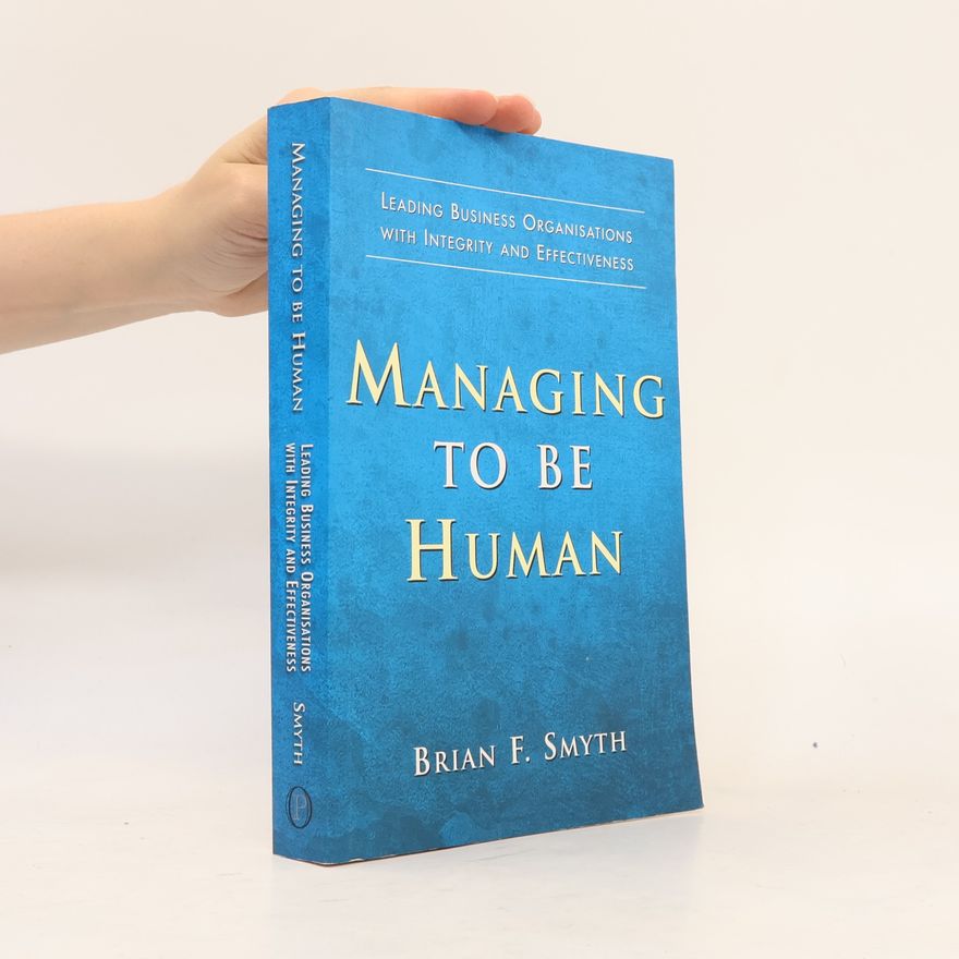 Brian F. Smyth Managing to Be Human