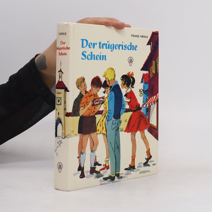 Franz Hänle Der trügerische Schein