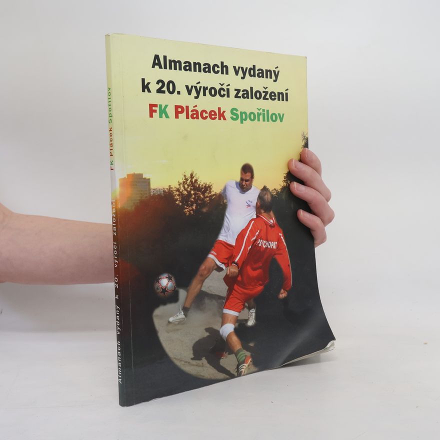 Autores varios Almanach vydaný k 20. výročí založení FK Plácek Spořilov