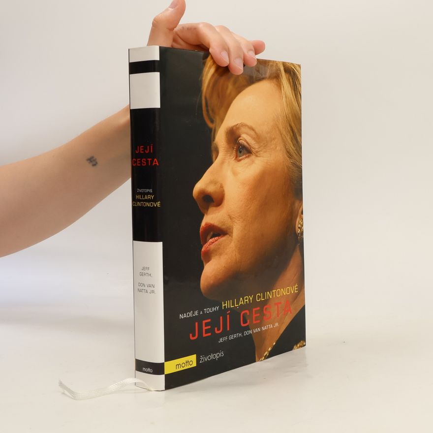Don Van Natta Jr. Její cesta / Naděje a touhy Hillary Clintonové