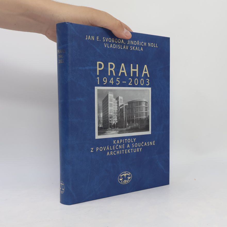 Vladislav Skala Praha 1945-2003. Kapitoly z poválečné a současné architektury