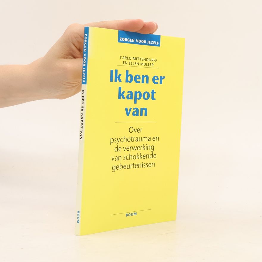 Carlo Mittendorff Zorgen voor jezelf, Ik ben er kapot van