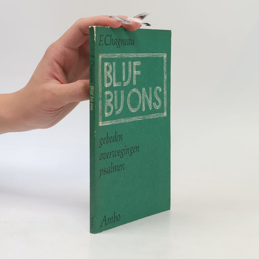 F. Chagneau Blijf bij ons. Gebeden, overwegingen, psalmen