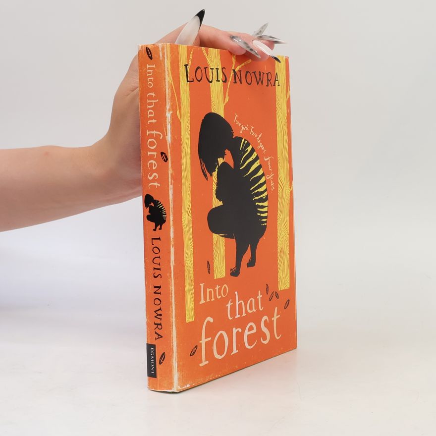Louis Nowra Into That Forest