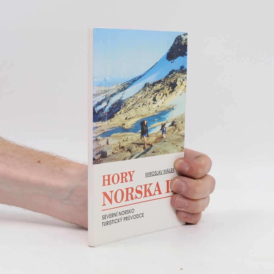 Miroslav Málek Hory Norska, Jižní Norsko Turistický průvodce. II.