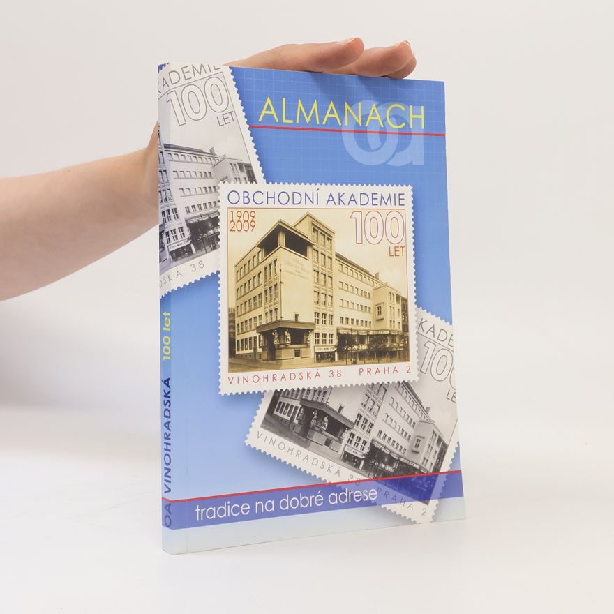 Collectif d'auteurs Almanach. Obchodní akademie 100 let 1909-2009