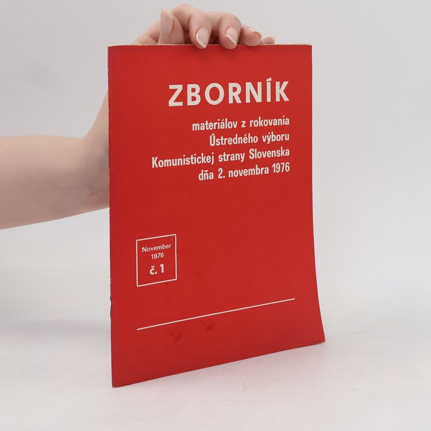 Kolektiv autorů Zborník materiálov z rokovania Ústredného výboru Komunistickej strany Slovenska dňa 2. novembra 1976