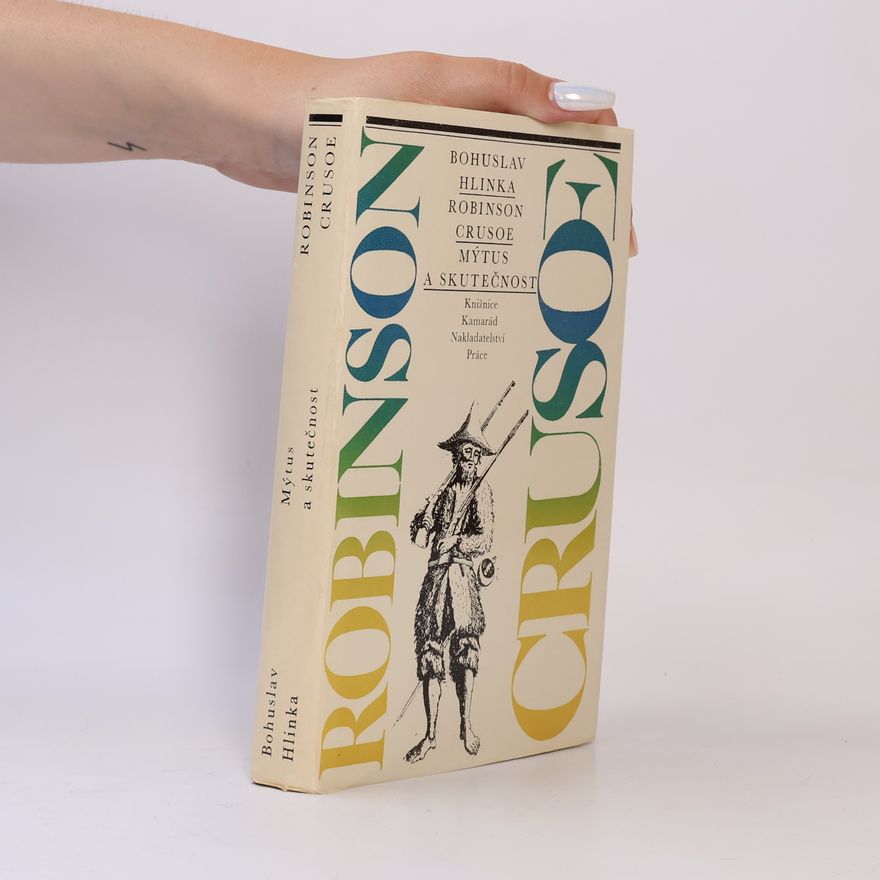 Bohuslav Hlinka Robinson Crusoe. Mýtus a skutečnost
