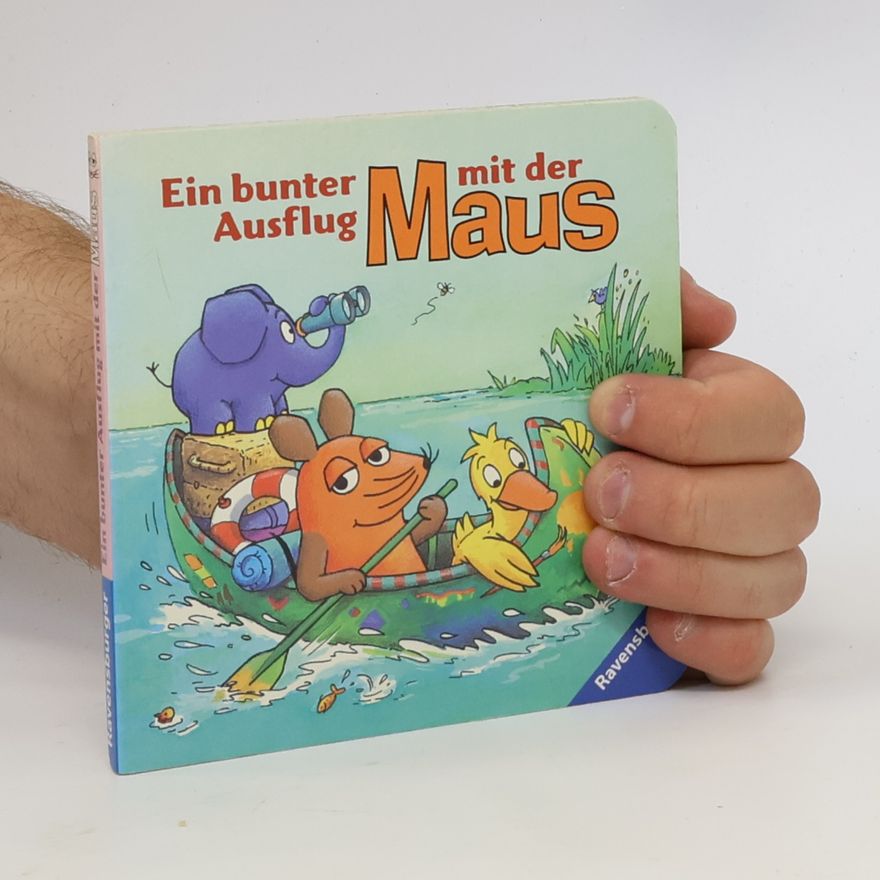 Martin Frei-Borchers Die Maus: Ein bunter Ausflug mit der Maus