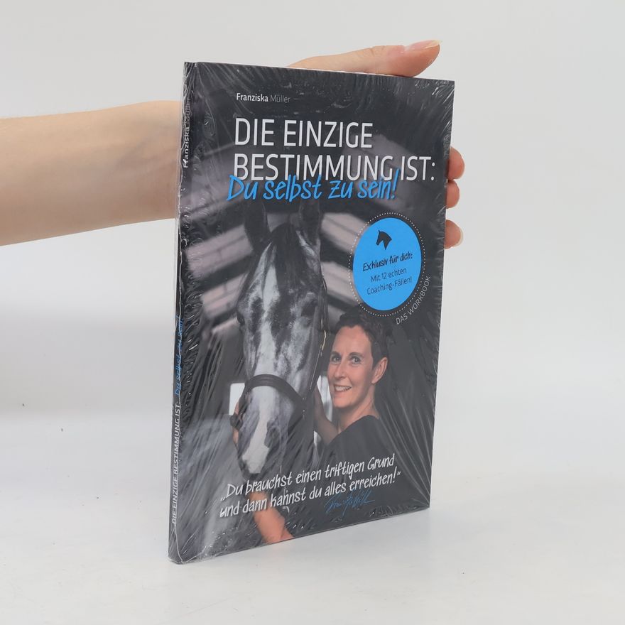 Franziska Müller Deine einzige Bestimmung ist: Du selbst zu sein!