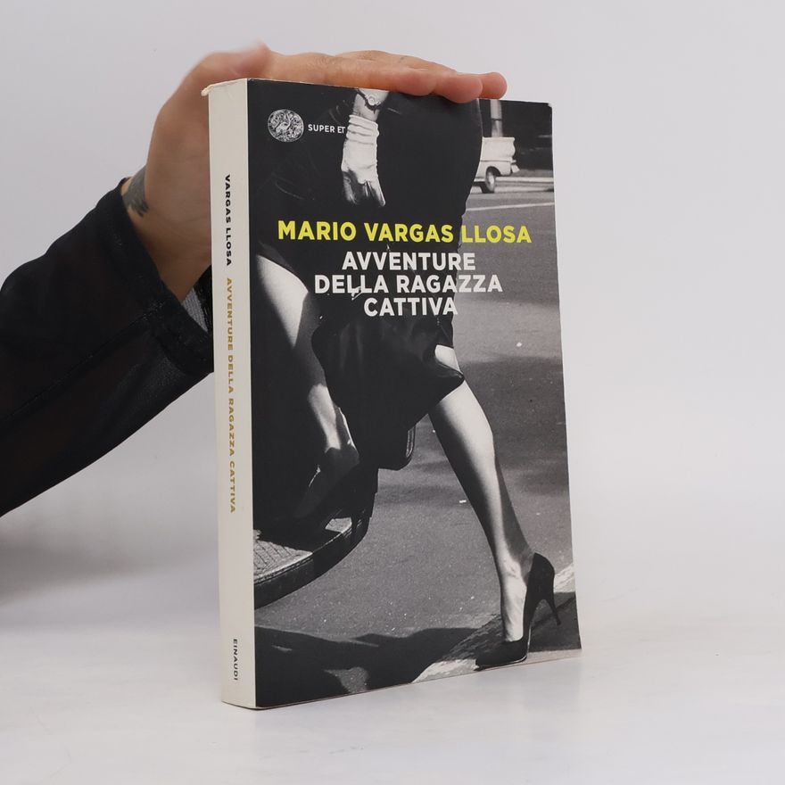 Mario Vargas Llosa Avventure della ragazza cattiva