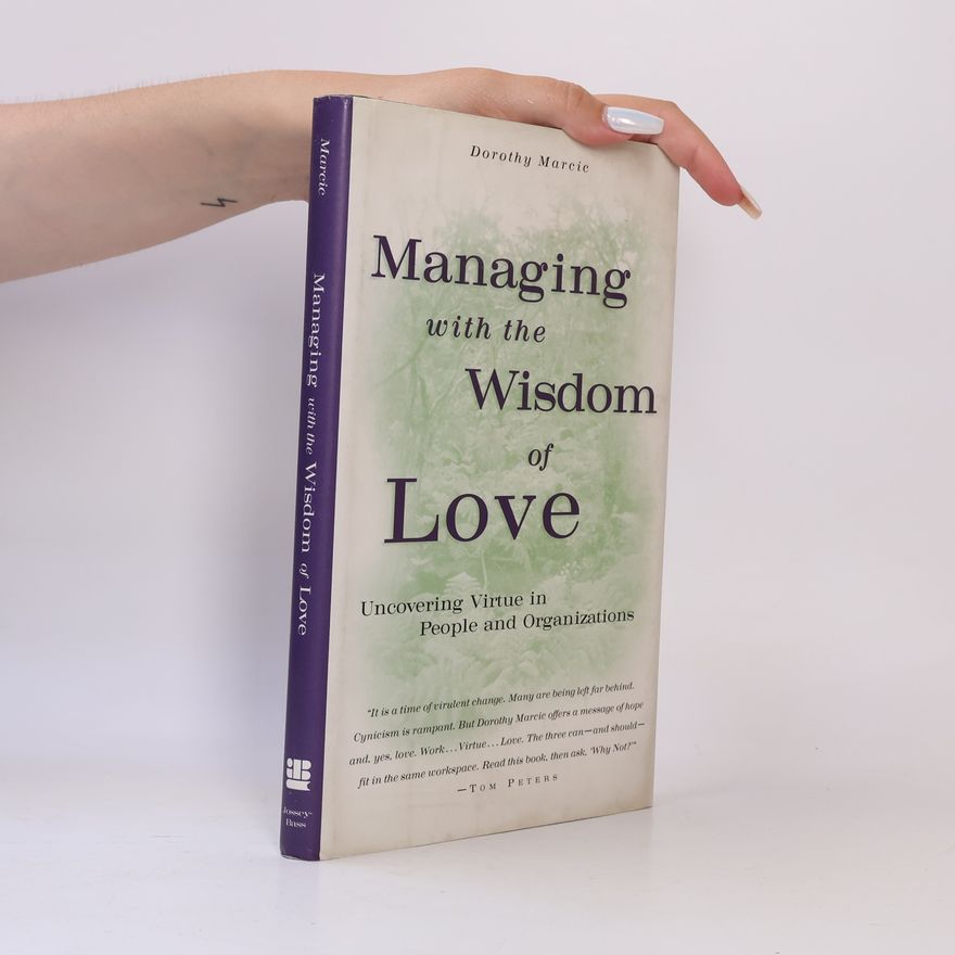 Dorothy Marcic Managing with the Wisdom of Love