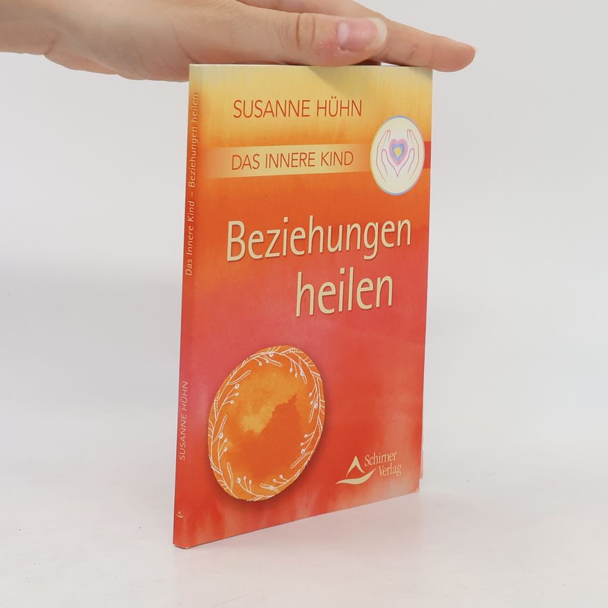 Susanne Hühn Das innere Kind - Beziehungen heilen