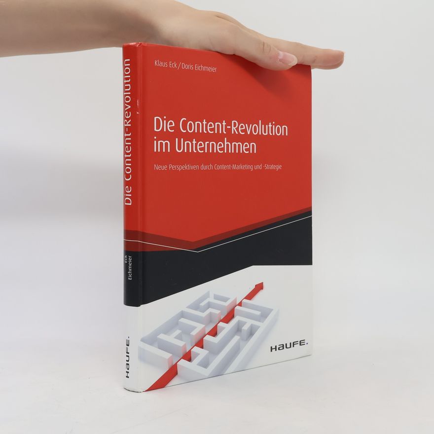 Klaus Eck Die Content-Revolution im Unternehmen