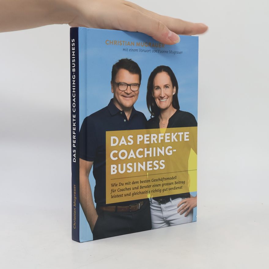 Christian Mugrauer Das Perfekte Coaching Bussiness