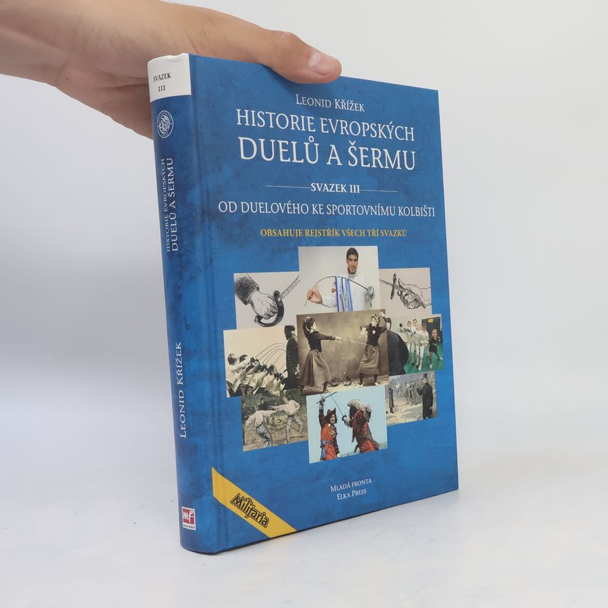 Leonid Křížek Historie evropských duelů a šermu III