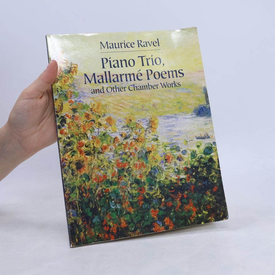 Maurice Ravel Piano Trio, Mallarmé Poems and Other Chamber Works