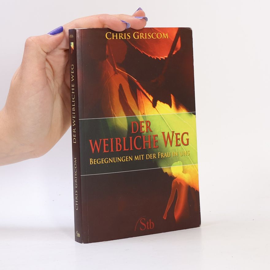Chris Griscom Der weibliche Weg