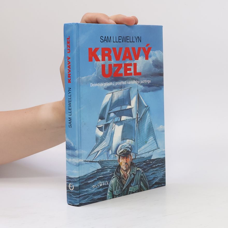Sam Llewellyn Krvavý uzel. Detektivní příběh z prostředí námořního jachtingu