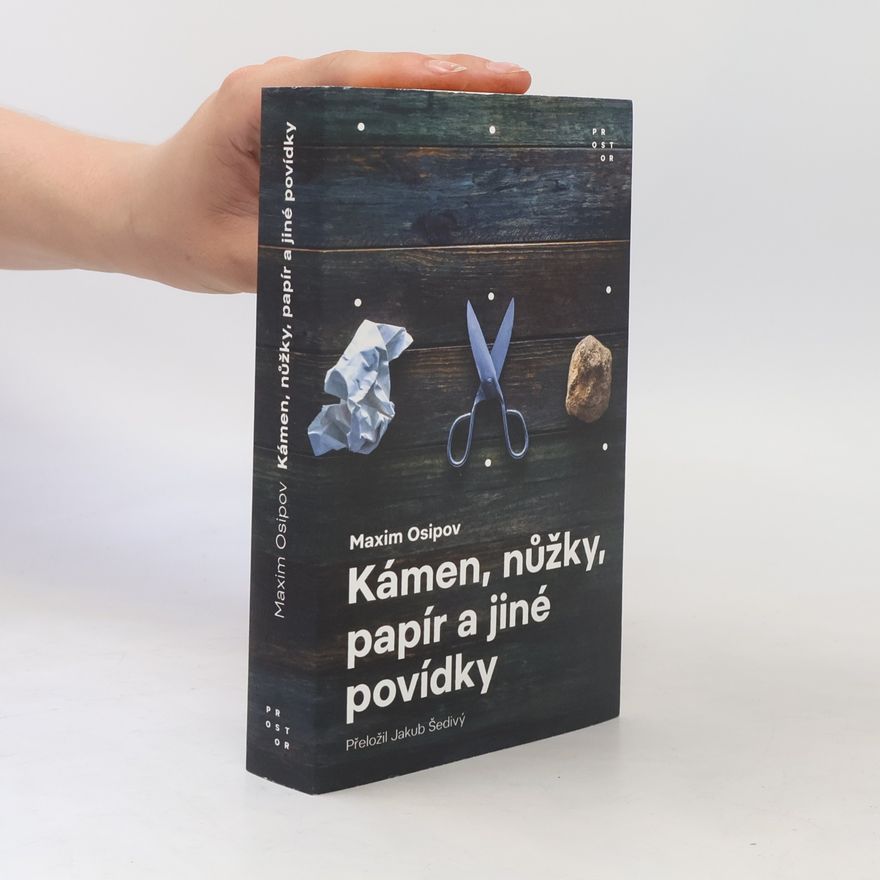 Maksim Aleksandrovic Osipov Kámen, nůžky, papír a jiné povídky