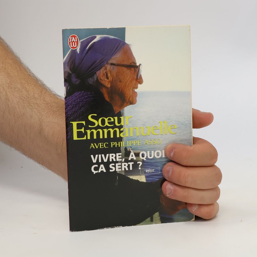 Sœur Emmanuelle Vivre, à quoi ça sert ?