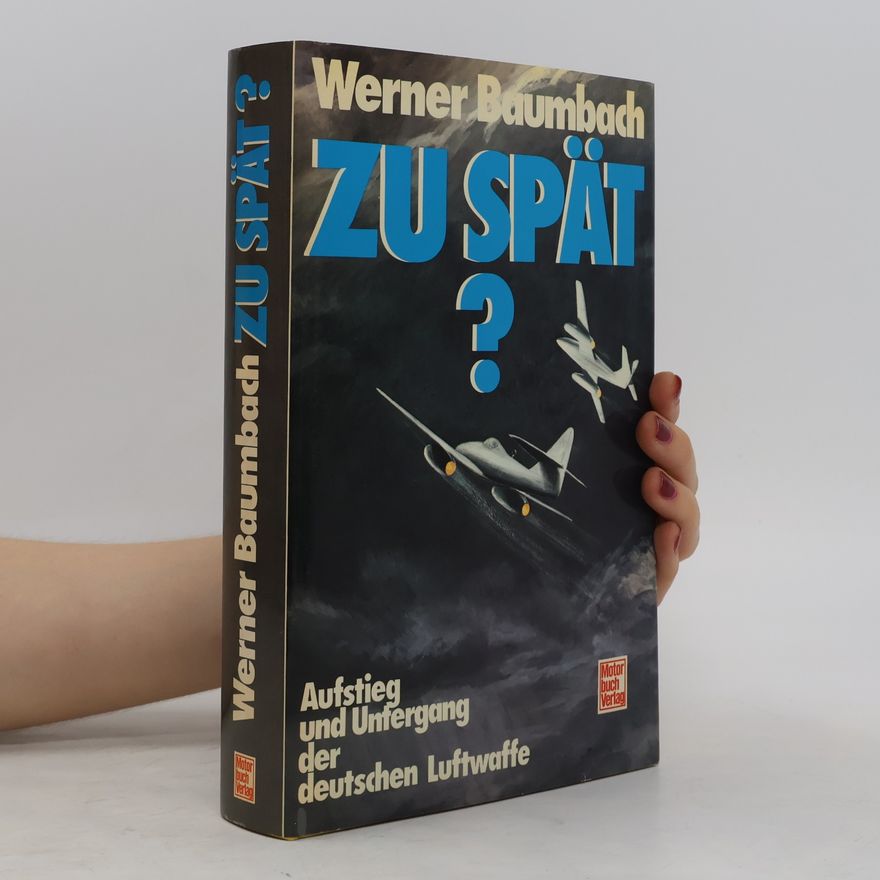 Werner Baumbach Zu spät?