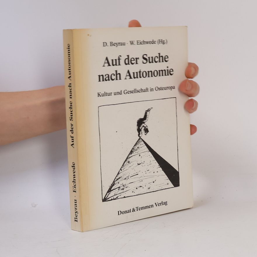 Dietrich Beyrau Auf der Suche nach Autonomie