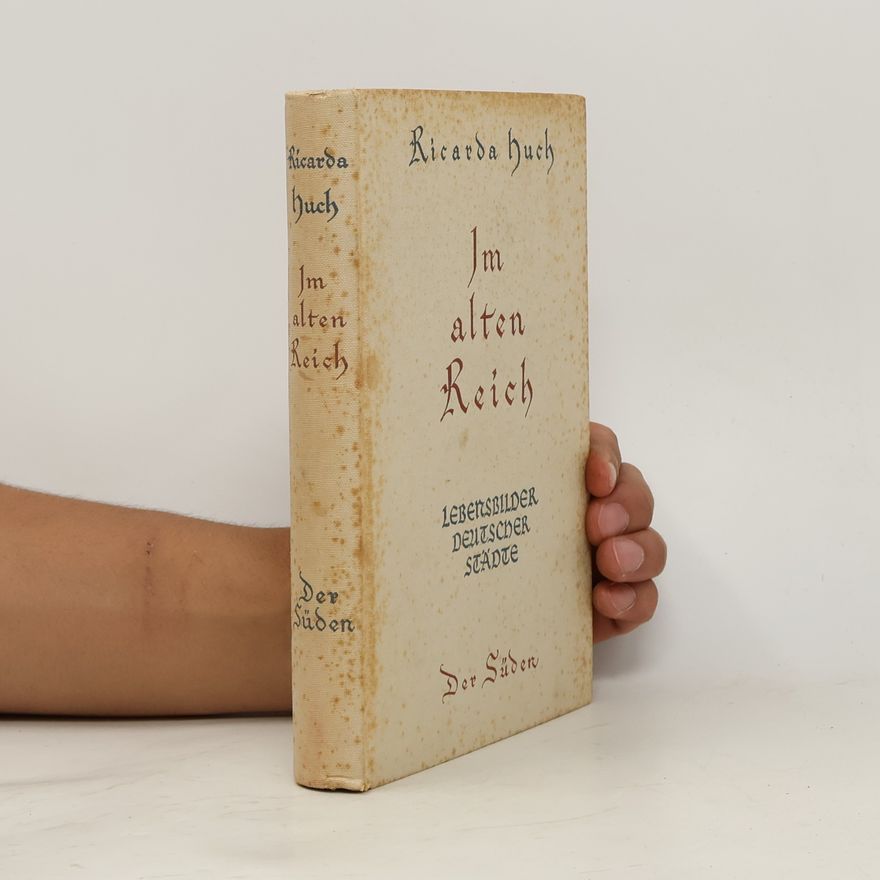 Ricarda Huch Im alten Reich