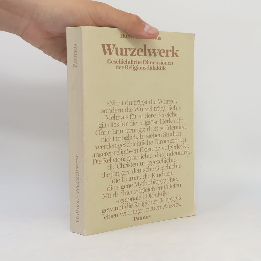 Hubertus Halbfas Schriften zur Religionspaedagogik - 2: Wurzelwerk