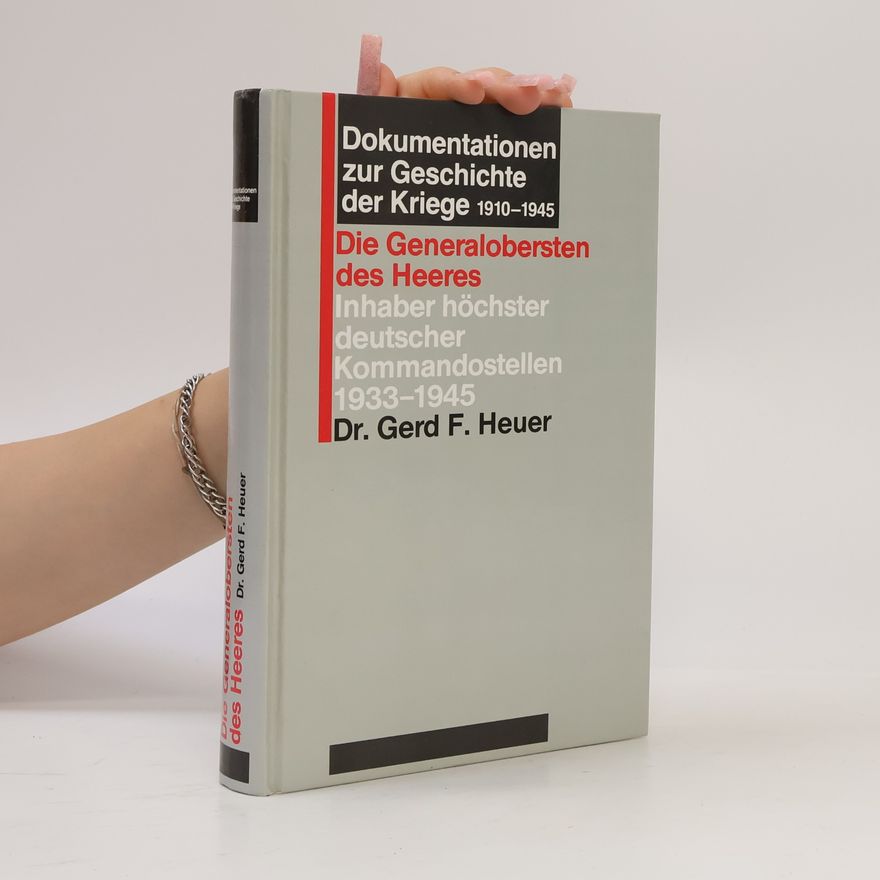 Gerd F. Heuer Die deutschen Generalfeldmarschälle und Grossadmirale, 1933-1945