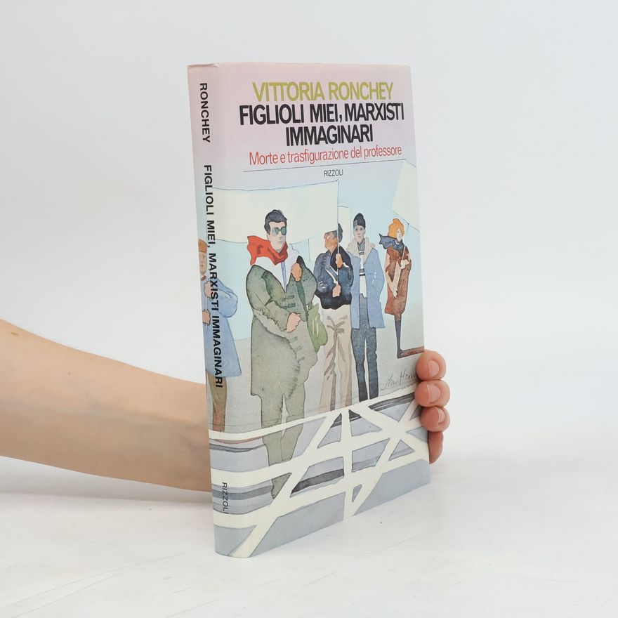 Vittoria Ronchey Figlioli miei, marxisti immaginari