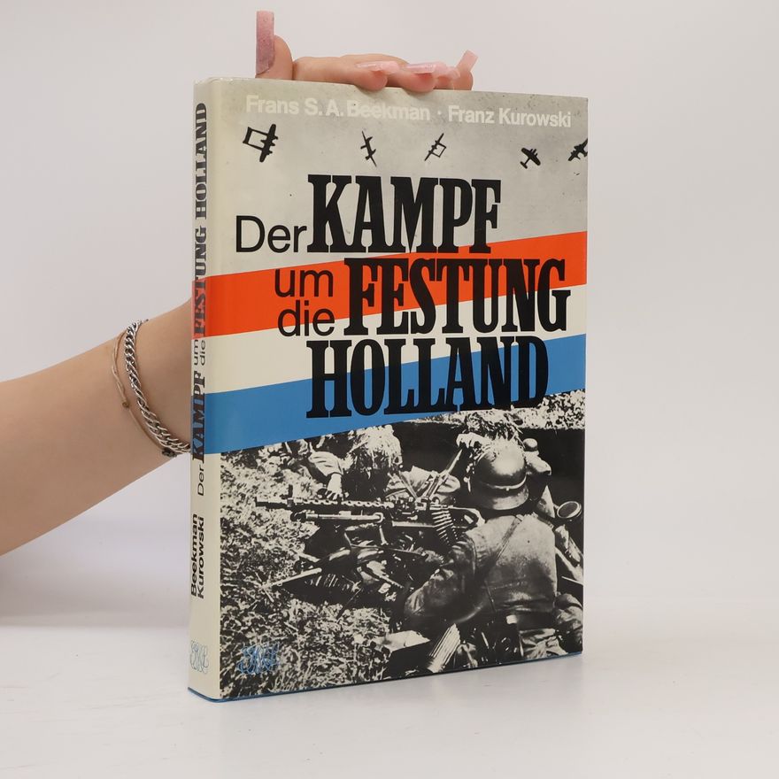 Frans S. A. Beekman Der Kampf um die Festung Holland