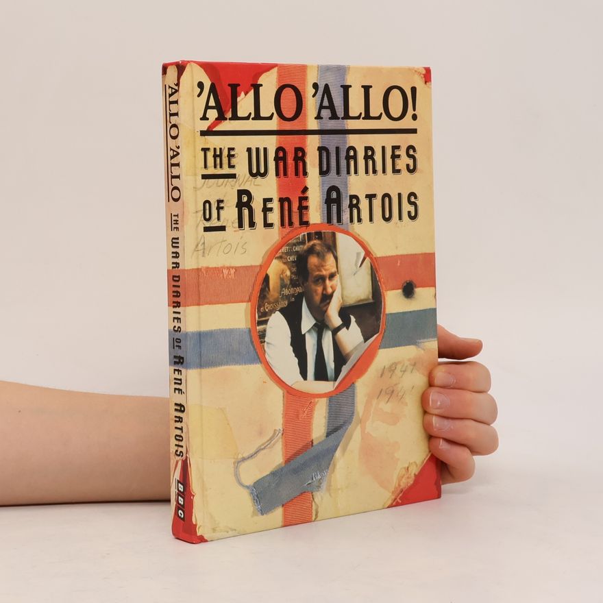 Jeremy Lloyd 'Allo, 'Allo! The War Diaries Of Rene Artois